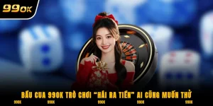 Game bầu cua tôm cá 99OK